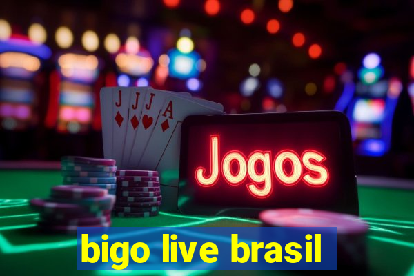 bigo live brasil